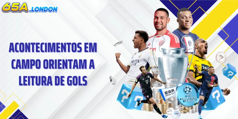 Acontecimentos em campo orientam a leitura de gols