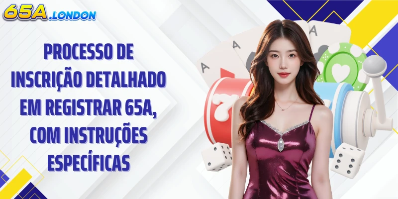 Processo de inscrição detalhado em registrar 65A, com instruções específicas