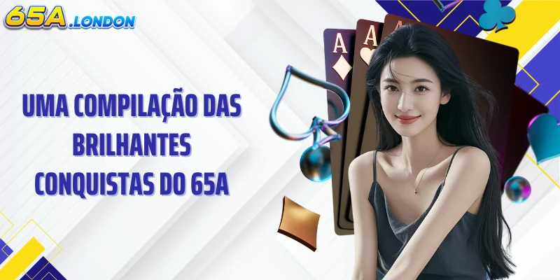 Uma compilação das brilhantes conquistas do 65A